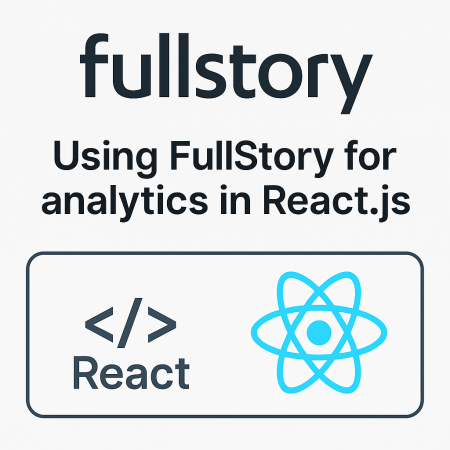FullStory for analytics in your web app